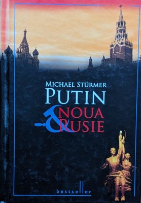 Putin Si Noua Rusie - Michael Sturmer , H393 foto