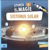Stiinta nu este magie. Sistemul solar - Sophie Bazin