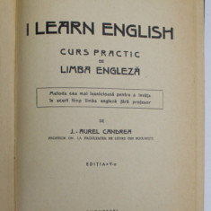 I LEARN ENGLISH , CURS PRACTIC DE LIMBA ENGLEZA de I. AUREL CANDREA