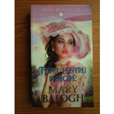 Mary Balogh - Totul pentru fericire