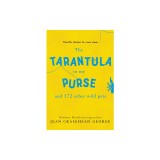 The Tarantula in My Purse: And 172 Other Wild Pets