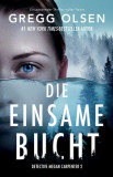 Die einsame Bucht: Ein packender Thriller voller Twists