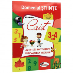 Domeniul Stiinte caiet 3-4 ani - Alice Nichita (activitati mate+cun. med.) foto