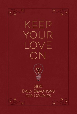 Keep Your Love on: 365 Daily Devotions for Couples foto