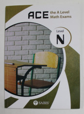 ACE THE A LEVEL MATH EXAMS - LEVEL N , 2016 foto