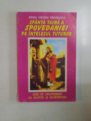 SFANTA TAINA A SPOVEDANIEI PE INTELESUL TUTUROR de IOACHIM PARVULESCU , 1998 foto