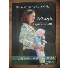 Psihologia copilului mic- Mihaela Minulescu