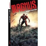 Magnus : Robot Fighter Volume 1