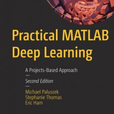 Practical MATLAB Deep Learning: A Projects-Based Approach