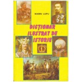 Marin Lupu - Dictionar ilustrat de istorie - Editie revizuita si adaugita - 121692
