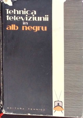 TEHNICA TELEVIZIUNII IN ALB-NEGRU-MIRCEA BUBULAC, NICOLAE STANCIU, LUCIA BUBULAC-265244 foto