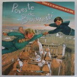 POVESTE DE BUCURESTI , SCRISA DE 321 DE COPII PENTRU MII DE COPII , 2017