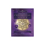 Llewellyn's Complete Book of Ceremonial Magick: A Comprehensive Guide to the Western Mystery Tradition