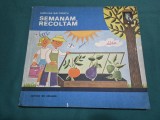 SEMĂNĂM, RECOLTĂM * AURELIAN BĂLTĂREȚU * 1981 * 3 4 4