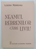 NEAMUL REBRENILOR CATRE LIVIU ( corespondenta ) de ILDERIM REBREANU ( nepotul scriitorului ) , 2008