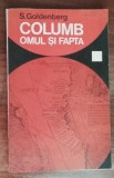 Myh 38s - S Goldenberg - Columb omul si fapta - ed 1973