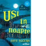 Usi in noapte - Ciprian Siulea, Dave Eggers