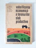 Valorificarea economica a terenurilor slab productive, Editura Agro-Silvica 1967