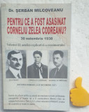 Pentru ce a fost asasinat Corneliu Zelea Codreanu?, vol. II Serban Milcoveanu