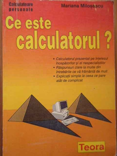 Ce Este Calculatorul? - Mariana Milosescu ,282119