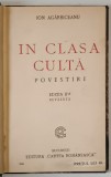 IN CLASA CULTA , POVESTIRI , EDITIA A II - A de ION AGARBICEANU *EDITIE INTERBELICA