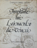 Invențiile lui Leonardo da Vinci - Charles Gibbs Smith ( Ed. Meridiane, 1982)