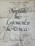 Inventiile lui Leonardo da Vinci - Charles Gibbs Smith ( Ed. Meridiane, 1982)