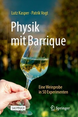 Physik Mit Barrique: Eine Weinprobe in 50 Experimenten foto