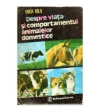Erich Kolb - Despre viata si comportamentul animalelor domestice -