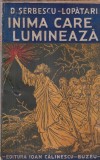 Carte D. Serbescu-Lopatari - Inima care lumineaza, Editie Veche, 63 Pagini, Brosata, 13x20 cm, Limba Romana