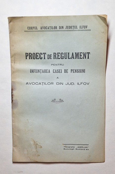 Proiect de Regulament Casa de Pensiuni Avocaţi Ilfov interbelic broşură 1920s