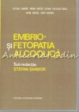 Cumpara ieftin Embrio- si Fetopatia Alcoolica - Stefan Sandor, Maria Checiu, Iacob Checiu, Zeno Garban - Medicina, Alcoolism, 1993, Romana