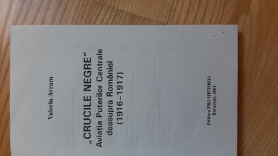 Valeriu Avram - Crucile Negre . Aviatia Puterilor Centrale deasupra Romaniei foto