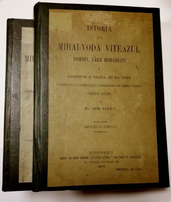 MIHAI VITEAZUL: Ion S&amp;acirc;rbu, ISTORIA LUI MIHAI VITEAZUL, I-II,București, 1904-07 foto