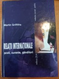 Cumpara ieftin Martin Griffiths Relatii internationale scoli, curente, ganditori