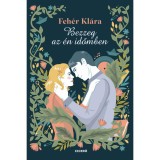 Bezzeg az &eacute;n időmben - Feh&eacute;r Kl&aacute;ra