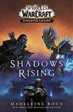 Shadows Rising: World of Warcraft: Shadowlands | Ballantine, Random House Publishing Group
