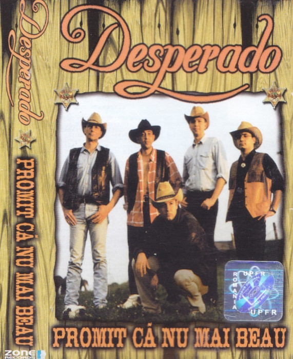 Caseta audio: Desperado - Promit ca nu mai beau ( originala, stare f. buna )