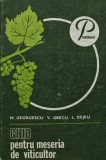 Ghid Viticultor, M. Georgescu, Ceres, 1986, 444 pagini, Coperta Cartonata. Carte tehnica agricultura