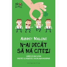 N-ai decat sa ma citezi. Vorbe de duh si buh, rautati si bunatati din Irlanda moderna - Aubrey Malone