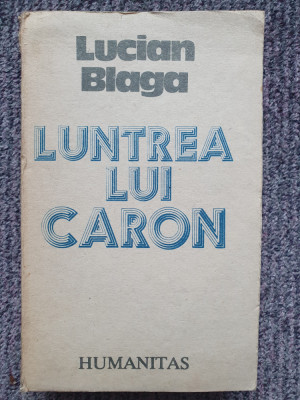 LUNTREA LUI CARON - LUCIAN BLAGA, 1990, 528 pag, stare f buna foto
