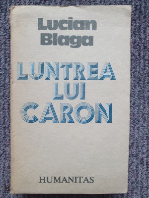 LUNTREA LUI CARON - LUCIAN BLAGA, 1990, 528 pag, stare f buna foto