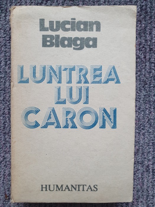 LUNTREA LUI CARON - LUCIAN BLAGA, 1990, 528 pag, stare f buna