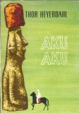 Aku Aku - Thor Heyerdahl, Editura Stiintifica 1961, Carti Calatorie, Literatura Straina, Editie Veche, Coperta Brosata