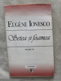 Eugene Ionesco Ionescu - Teatru vol. iv Setea si foamea