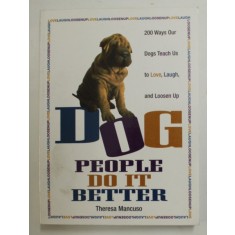 DOG PEOPLE DO IT BETTER by THERESA MANCUSO , 2004