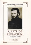 Carte de Rugaciuni cu Scris Mare, 362 pagini, 2017, 10x18 cm, Limba Romana, Coperti Brosate
