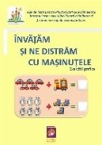 Invatam sa ne distram cu masinutele : fise de lucru pentru preşcolari care stimulează interesul celor mici şi facilitează asimilarea şi fixarea mai ra
