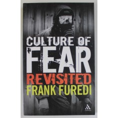 CULTURE OF FEAR REVISITED by FRANK FUREDI , 2007