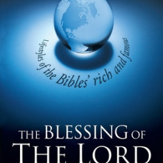 The Blessing of the Lord Will Make You Rich: Lifestyles of the Bible's Rich and Famous